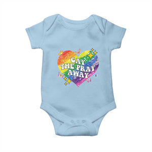 Gay the Pray Away Baby Onesie LGBTQIA Say Gay Pride Month TS02 Light Blue Print Your Wear