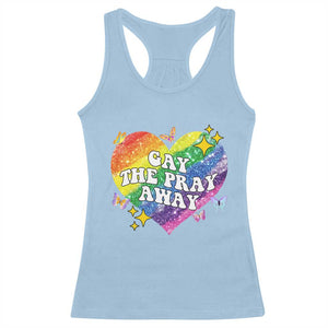 Gay the Pray Away Racerback Tank Top LGBTQIA Say Gay Pride Month TS02 Light Blue Print Your Wear