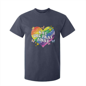 Gay the Pray Away T Shirt For Kid LGBTQIA Say Gay Pride Month TS02 Navy Print Your Wear