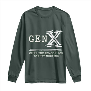 Gen X We're The Reason For Safety Meeting Long Sleeve Shirt TS11 Dark Forest Green Print Your Wear