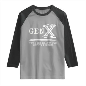 Gen X We're The Reason For Safety Meeting Raglan Shirt TS11 Sport Gray Black Print Your Wear