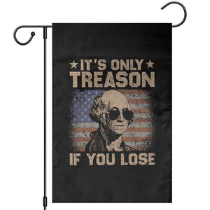 George Washington 4th Of July Garden Flag Its Only Treason If You Lose Retro American Flag TS10 Black Print Your Wear