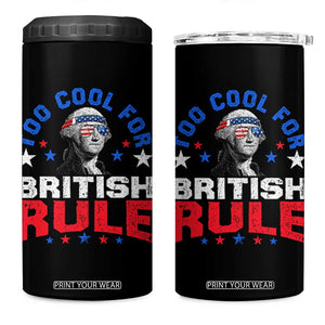 George Washington 4th of July 4 in 1 Can Cooler Tumbler Too Cool For British Rule Red White and Blue TS10 One Size: 16 oz Black Print Your Wear