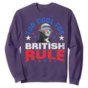 George Washington 4th of July Sweatshirt Too Cool For British Rule Red White and Blue TS10 Purple Print Your Wear