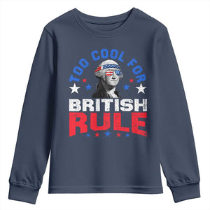 George Washington 4th of July Youth Sweatshirt Too Cool For British Rule Red White and Blue TS10 Navy Print Your Wear
