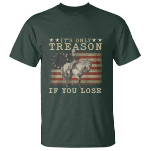 George Washington It's Only Treason If You Lose 4th Of July T Shirt Vintage Retro TS10 Dark Forest Green Print Your Wear