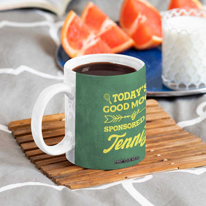 Gifts for Tennis Player Coffee Mug Today's Good Mood Is Sponsored By Tennis And Wine TB09 Print Your Wear