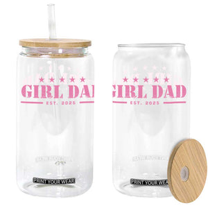 Girl Dad Est. 2025 Glass Can TS10 Black Print Your Wear