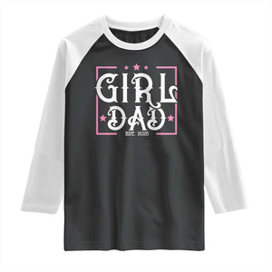 Girl Dad Est. 2025 Raglan Shirt Pink Dad First Fathers Day TS10 Black White Print Your Wear