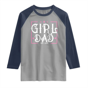 Girl Dad Est. 2025 Raglan Shirt Pink Dad First Fathers Day TS10 Sport Gray Navy Print Your Wear