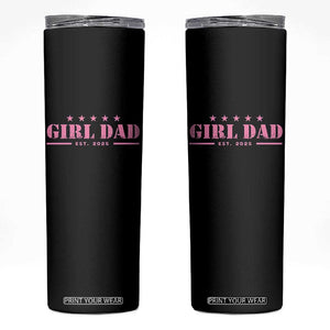 Girl Dad Est. 2025 Skinny Tumbler TS10 Black Print Your Wear