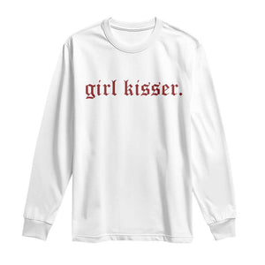Girl Kisser Long Sleeve Shirt Funny Lesbian Pride TS10 White Print Your Wear