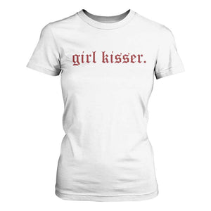 Girl Kisser T Shirt For Women Funny Lesbian Pride TS10 White Print Your Wear