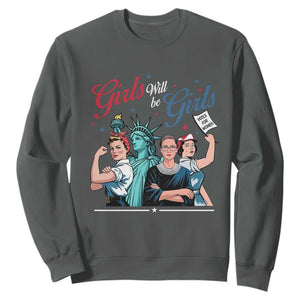Girl Will be Girls Patriotic Feminist 4th of July Sweatshirt TS11 Dark Heather Print Your Wear