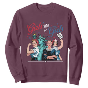 Girl Will be Girls Patriotic Feminist 4th of July Sweatshirt TS11 Maroon Print Your Wear