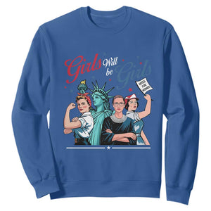 Girl Will be Girls Patriotic Feminist 4th of July Sweatshirt TS11 Royal Blue Print Your Wear