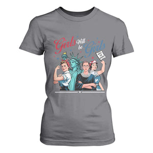 Girl Will be Girls Patriotic Feminist 4th of July T Shirt For Women TS11 Charcoal Print Your Wear