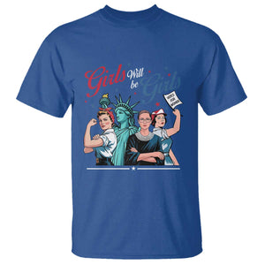 Girl Will be Girls Patriotic Feminist 4th of July T Shirt TS11 Royal Blue Print Your Wear