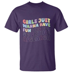 Girls Just Wanna Have Funding For Scientific T Shirt PHD Graduation TS10 Purple Print Your Wear