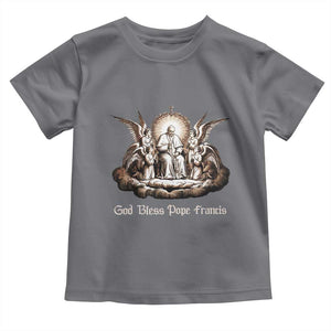 God Bless Pope Francis Toddler T Shirt Memorial Angel Catholic Faith & Unity TS02 Charcoal Print Your Wear