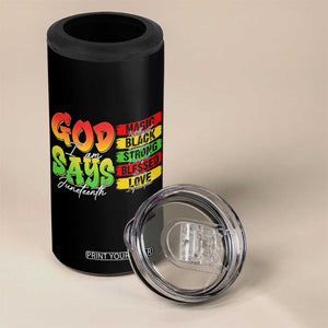 God Says I Am 4 in 1 Can Cooler Tumbler Juneteenth Faith Black Excellence Affirmation Pan-African Colors TS02 Print Your Wear