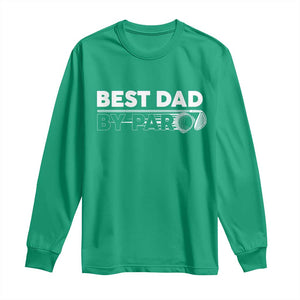 Golf Dad Long Sleeve Shirt Best Dad By Par Golfing Golfer Funny Fathers Day Gifts TS10 Irish Green Print Your Wear