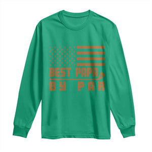 Golf Dad Long Sleeve Shirt Best Papa By Par American Flag Golfer Fathers Day Gifts TS10 Irish Green Print Your Wear