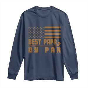 Golf Dad Long Sleeve Shirt Best Papa By Par American Flag Golfer Fathers Day Gifts TS10 Navy Print Your Wear