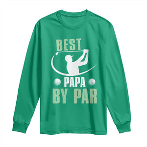 Golf Dad Long Sleeve Shirt Best Papa By Par Funny Golfer Fathers Day Gifts TS10 Irish Green Print Your Wear