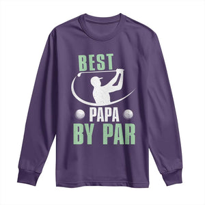 Golf Dad Long Sleeve Shirt Best Papa By Par Funny Golfer Fathers Day Gifts TS10 Purple Print Your Wear