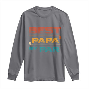 Golf Dad Long Sleeve Shirt Best Papa By Par Golfing Golfer Funny Fathers Day Gifts TS10 Charcoal Print Your Wear