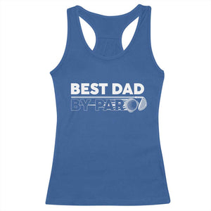 Golf Dad Racerback Tank Top Best Dad By Par Golfing Golfer Funny Fathers Day Gifts TS10 Royal Blue Print Your Wear