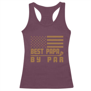 Golf Dad Racerback Tank Top Best Papa By Par American Flag Golfer Fathers Day Gifts TS10 Maroon Print Your Wear