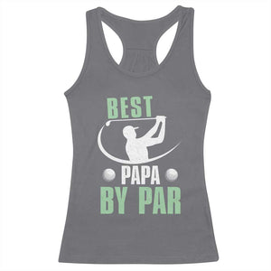 Golf Dad Racerback Tank Top Best Papa By Par Funny Golfer Fathers Day Gifts TS10 Charcoal Print Your Wear