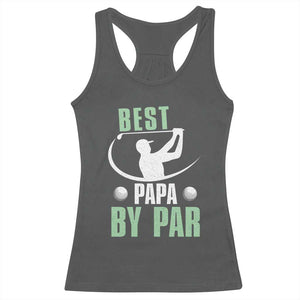 Golf Dad Racerback Tank Top Best Papa By Par Funny Golfer Fathers Day Gifts TS10 Dark Heather Print Your Wear