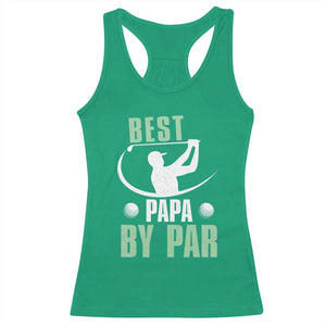 Golf Dad Racerback Tank Top Best Papa By Par Funny Golfer Fathers Day Gifts TS10 Irish Green Print Your Wear