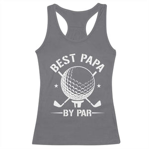 Golf Dad Racerback Tank Top Best Papa By Par Golfer Fathers Day Gifts TS10 Charcoal Print Your Wear