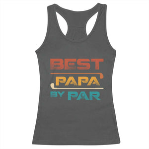 Golf Dad Racerback Tank Top Best Papa By Par Golfing Golfer Funny Fathers Day Gifts TS10 Dark Heather Print Your Wear