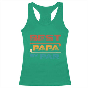 Golf Dad Racerback Tank Top Best Papa By Par Golfing Golfer Funny Fathers Day Gifts TS10 Irish Green Print Your Wear