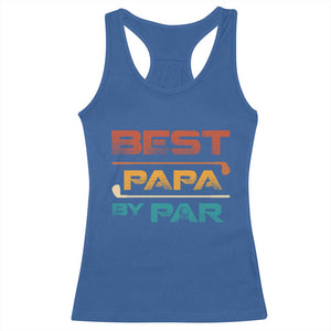 Golf Dad Racerback Tank Top Best Papa By Par Golfing Golfer Funny Fathers Day Gifts TS10 Royal Blue Print Your Wear