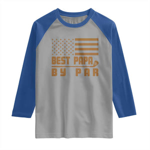 Golf Dad Raglan Shirt Best Papa By Par American Flag Golfer Fathers Day Gifts TS10 Sport Gray Royal Print Your Wear