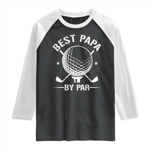 Golf Dad Raglan Shirt Best Papa By Par Golfer Fathers Day Gifts TS10 Black White Print Your Wear