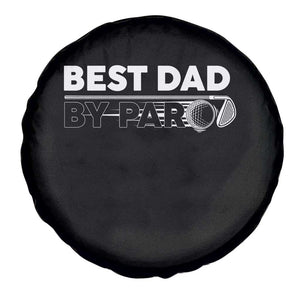 Golf Dad Spare Tire Cover Best Dad By Par Golfing Golfer Funny Fathers Day Gifts TS10 Print Your Wear