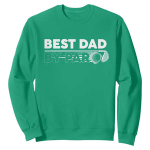 Golf Dad Sweatshirt Best Dad By Par Golfing Golfer Funny Fathers Day Gifts TS10 Irish Green Print Your Wear
