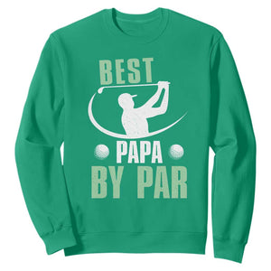 Golf Dad Sweatshirt Best Papa By Par Funny Golfer Fathers Day Gifts TS10 Irish Green Print Your Wear