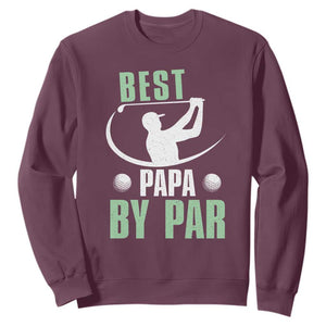 Golf Dad Sweatshirt Best Papa By Par Funny Golfer Fathers Day Gifts TS10 Maroon Print Your Wear