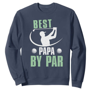 Golf Dad Sweatshirt Best Papa By Par Funny Golfer Fathers Day Gifts TS10 Navy Print Your Wear