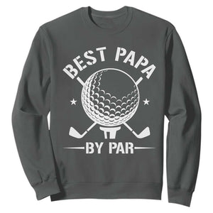 Golf Dad Sweatshirt Best Papa By Par Golfer Fathers Day Gifts TS10 Dark Heather Print Your Wear