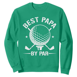Golf Dad Sweatshirt Best Papa By Par Golfer Fathers Day Gifts TS10 Irish Green Print Your Wear