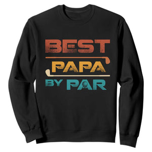Golf Dad Sweatshirt Best Papa By Par Golfing Golfer Funny Fathers Day Gifts TS10 Black Print Your Wear